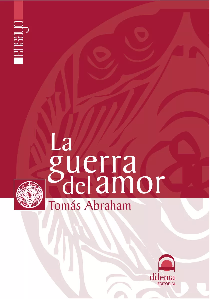 Portada del Libro La Guerra Del Amor de Tomas Abraham - 9788496079960