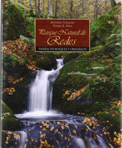 Portada del Libro Parque Natural De Redes: Tierras De Bosques Y Urogallos de Tomas E. Diaz - 9788484595144