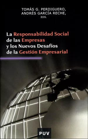 Portada del Libro La Responsabilidad Social De Las Empresas Y Los Nuevos Desafios D E La de Tomas G. Perdiguero - 9788437061122