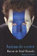 Portada del Libro Anima De Carrer: Retrat De Raul Tamudo de Tomas Guasch - 9788493522865