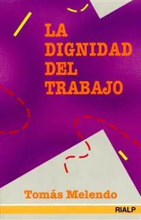 Portada del Libro La Dignidad Del Trabajo de Tomas Melendo - 9788432129148