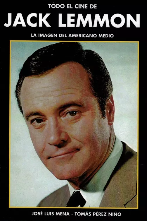 Portada del Libro Todo El Cine Jack Lemmon: La Imagen Del Americano Medio de Tomas Perez Niño - 9788494851056