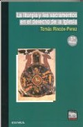 Portada del Libro La Liturgia Y Los Sacramentos En El Derecho De La Iglesia de Tomas Rincon Perez - 9788431324827
