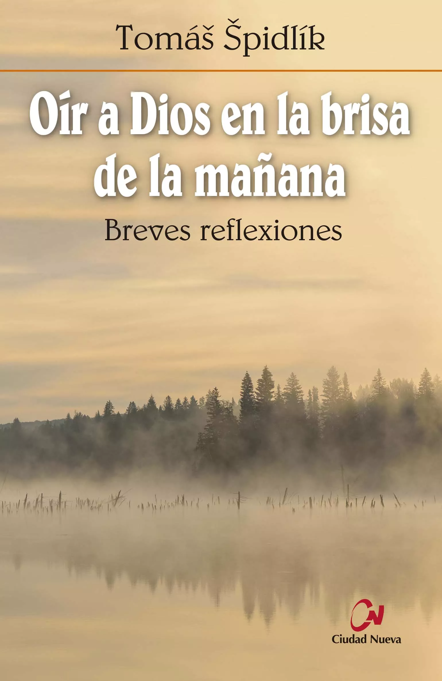 Portada del Libro Oir A Dios En La Brisa De La Mañana de Tomas Spidlik - 9788497154413