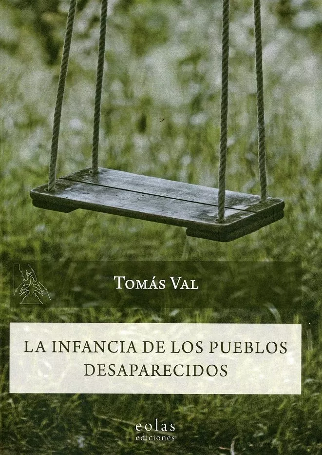 Portada del Libro La Infancia De Los Pueblos Desaperecidos de Tomas Val Saez - 9788417315962