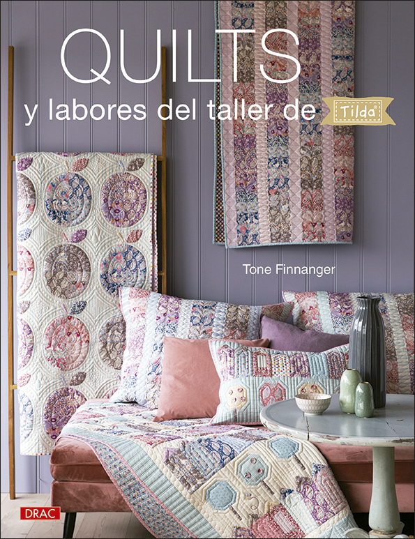 Portada del Libro Quilts Y Labores Del Taller De Tilda de Tone Finnanger - 9788498746587
