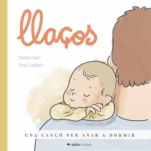 Portada del Libro Llaços: Una Canço Per Anar A Dormir de Toni Galmes - 9788494934278