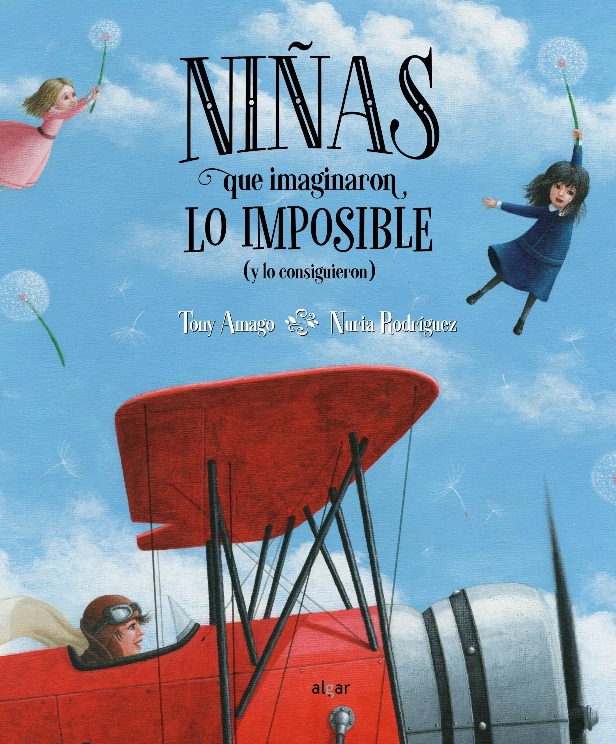 Portada del Libro Niñas Que Imaginaron Lo Imposible (Y Lo Consiguieron) de Tony Amago - 9788491423560
