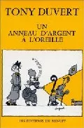 Portada del Libro Un Anneau D Argent A L Oreille de Tony Duvert - 9782707306067