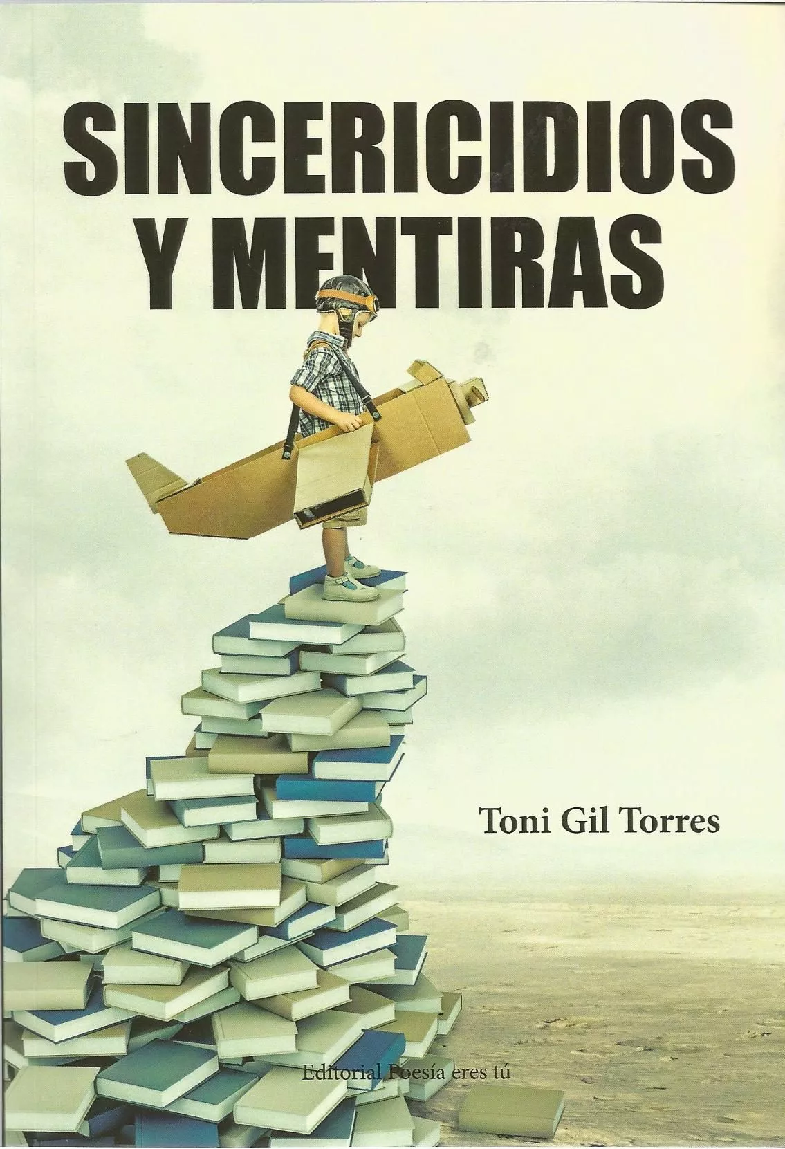 Portada del Libro Sincericidios Y Mentiras de Tony Gil Torres - 9788417754211