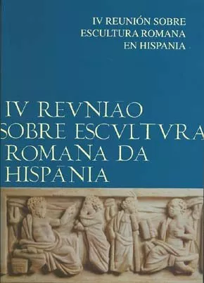 Portada del Libro Actas De La Iv Reunion Sobre Escultura Romana En Hispania= Iv Reu Niao de Trinidad Nogales Basarrate - 9788436938357
