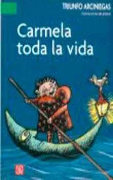 Portada del Libro Carmela Toda La Vida de Triunfo Arciniegas - 9789681673321