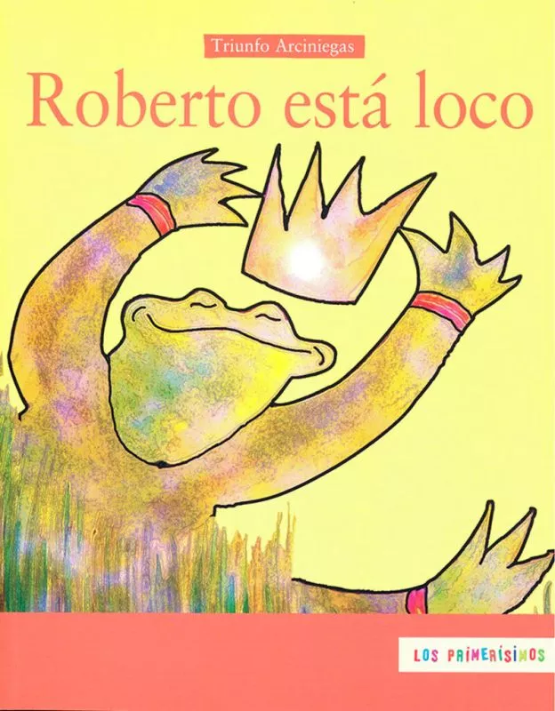 Portada del Libro Roberto Esta Loco de Triunfo Arciniegas - 9789681673796