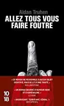 Portada del Libro Allez Tous Vous Faire Foutre de Truhen Aidan - 9782264074423