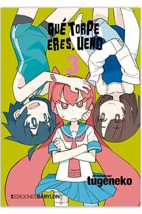 Portada del Libro Que Torpe Eres Ueno 3 de Tugeneko - 9788416703579