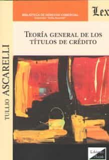 Portada del Libro Teoria General De Los Titulos De Credito de Tullio Ascarelli - 9789563927511