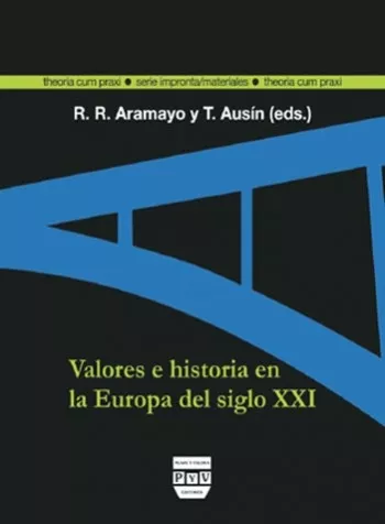 Portada del Libro Valores E Historia En La Europa Del Siglo Xxi de Txetxu Ausin - 9788493439545