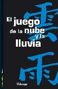 Portada del Libro El Juego De La Nube Y La Lluvia de Udonge - 9788479480639