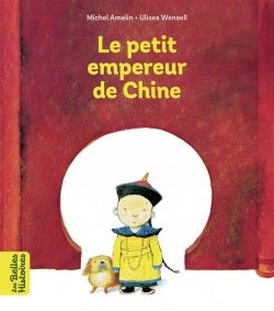 Portada del Libro Le Petit Empereur De Chine de Ulises Wensell - 9791036315558