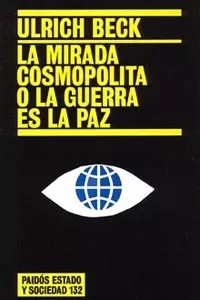 Portada del Libro La Mirada Cosmopolita O La Guerra Es La Paz de Ulrich Beck - 9788449317620