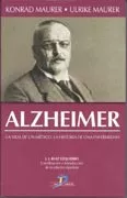 Portada del Libro Alzheimer: La Vida De Un Medico La Historia De Una Enfermedad (2 ª Ed. de Ulrike Maurer - 9788479787585