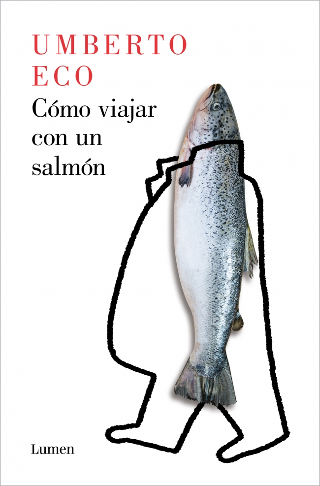 Portada del Libro Cómo Viajar Con Un Salmón de Umberto Eco - 9788426407139