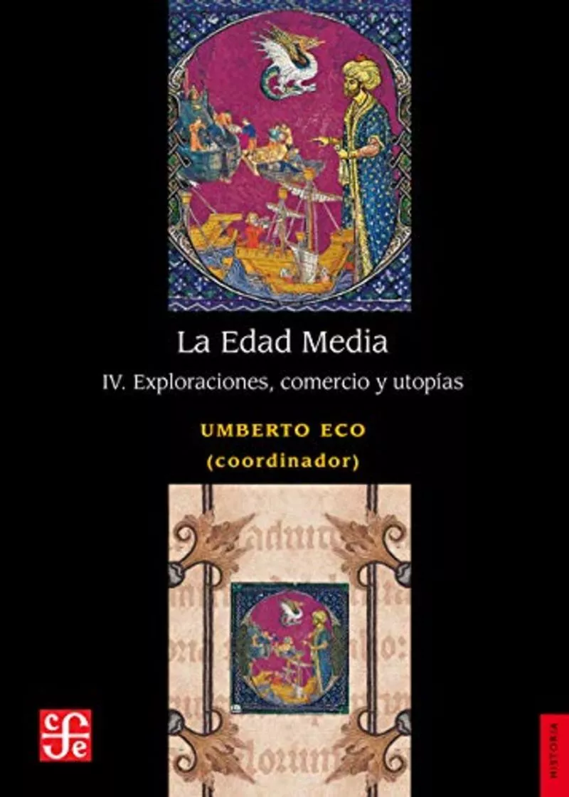 Portada del Libro La Edad Media (Iv): Exploraciones Comercio Y Utopias de Umberto Eco - 9786071658388