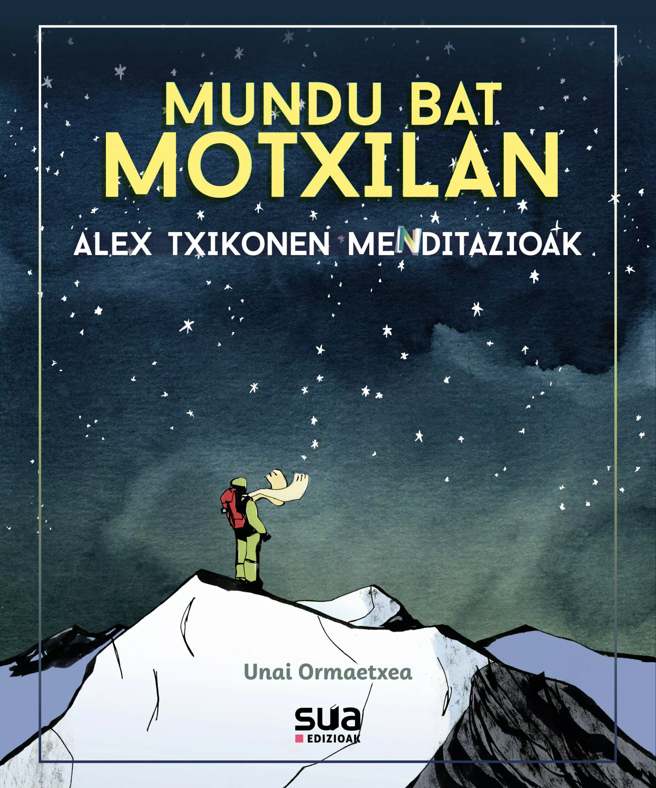 Portada del Libro Mundu Bat Motxilan. Alex Txikonen Menditazioak de Unai Ormaetxea - 9788482167404