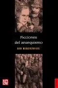 Portada del Libro Ficciones Del Anarquismo de Uri Eisenzweig - 9789681669775