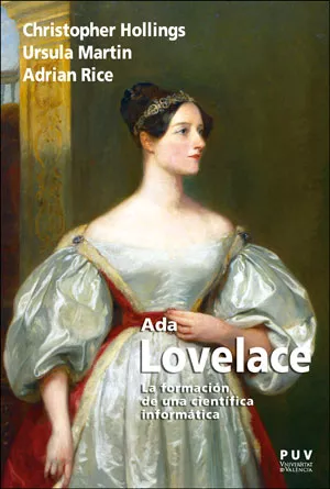 Portada del Libro Ada Lovelace: La Formacion De Una Cientifica Informatica de Ursul Martin - 9788491345008