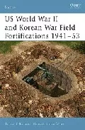 Portada del Libro Us World War Ii And Korean War Field Fortifications 1941-53 de - 9781841768120
