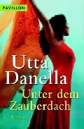 Portada del Libro Unter Dem Zauberdach de Utta Danella - 9783453770171