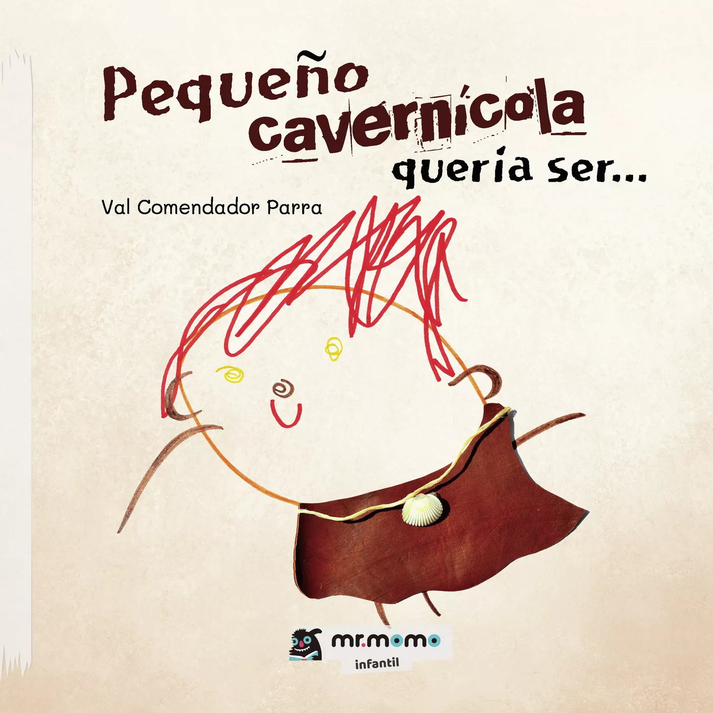 Portada del Libro Pequeño Cavernicola Quería Ser... de Val Comendador Parra - 9788417842628