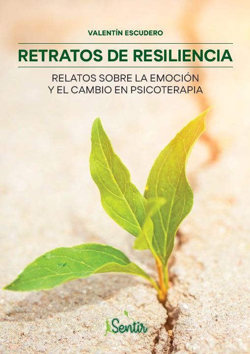Portada del Libro Retratos De Resiliencia: Relatos Sobre La Emocion Y El Cambio En Psico de Valentin Escudero - 9788426729439