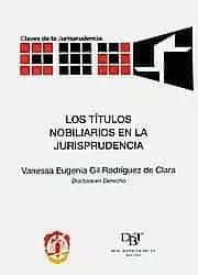 Portada del Libro Los Titulos Nobiliarios En La Jurisprudencia de Vanessa E. Gil Rodriguez De Clara - 9788429014402