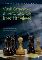 Portada del Libro Vasili Smyslov: El Virtuoso De Los Finales de Vasili Smyslov - 9788425516573