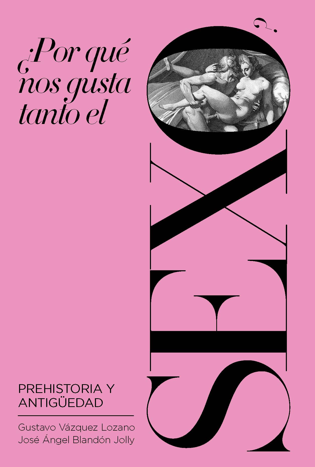 Portada del Libro ¿Por Que Nos Gusta Tanto El Sexo? de Vazquez L. - 9788417893606