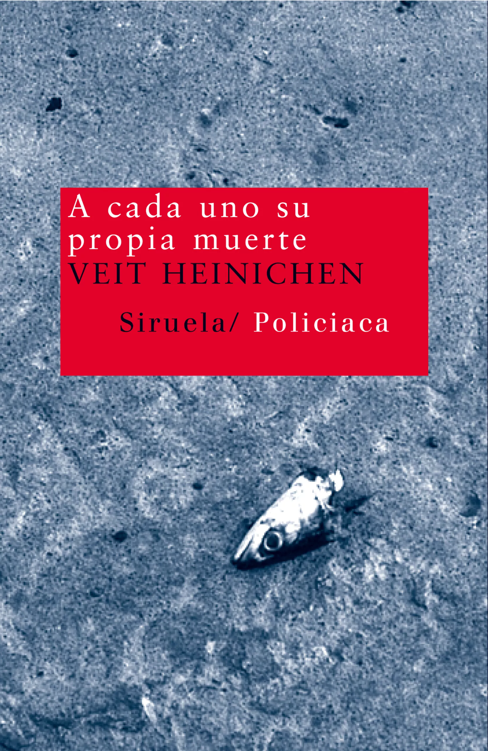 Portada del Libro A Cada Uno Su Propia Muerte de Veit Heinichen - 9788478449743