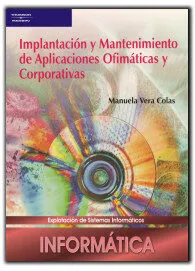 Portada del Libro Implantacion Y Mantenimiento De Aplicaciones Ofimaticas de Vera Colas - 9788497325271