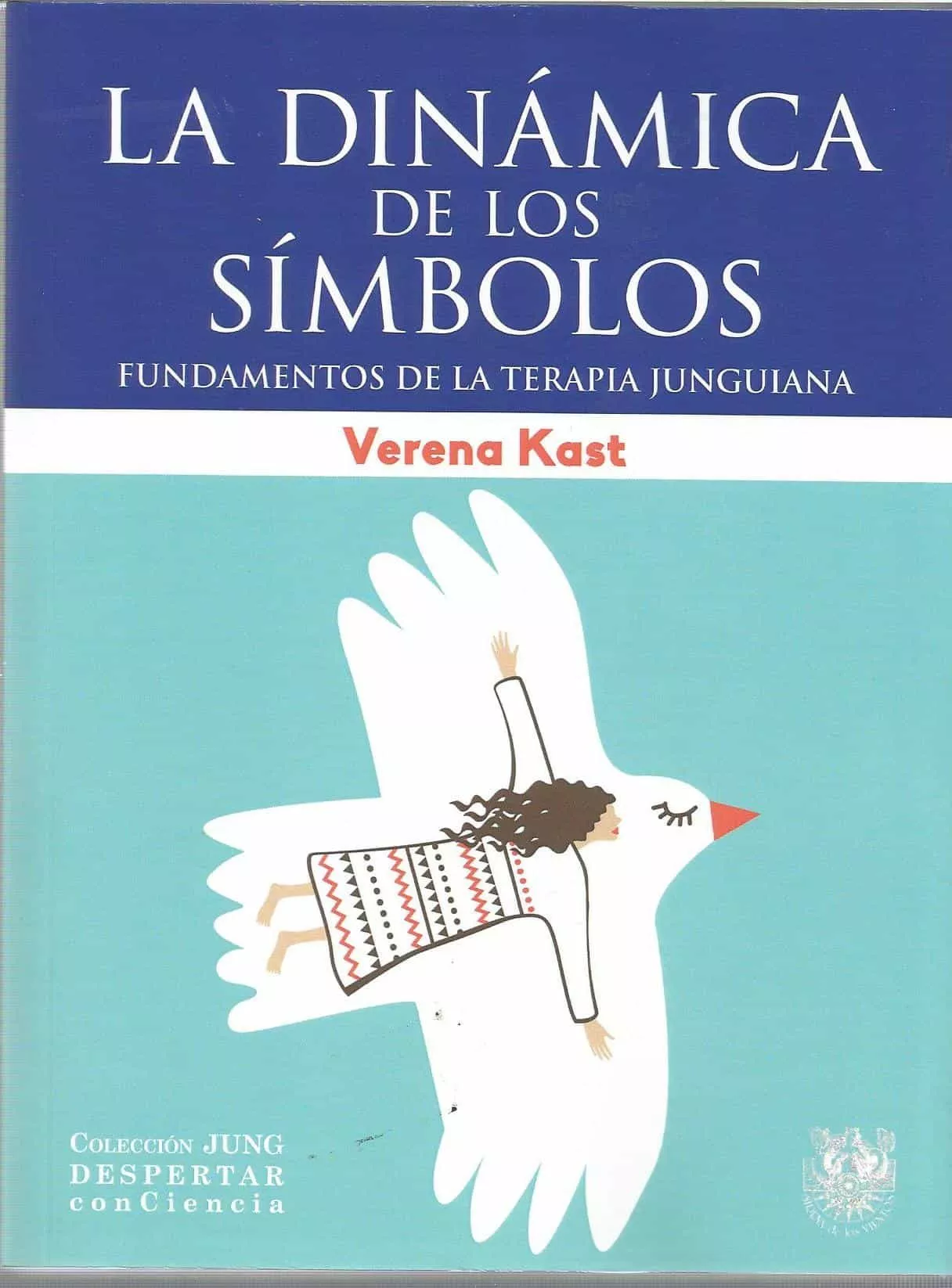 Portada del Libro La Dinamica De Los Simbolos: Fundamenots De La Terapia Junguiana de Verena Kast - 9788488540171