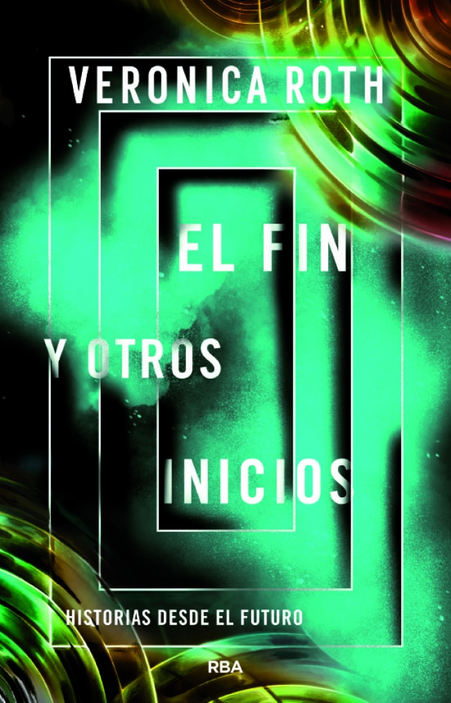 Portada del Libro El Fin Y Otros Inicios de Veronica Roth - 9788427218734