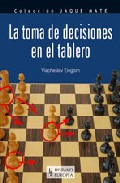 Portada del Libro La Toma De Decisiones En El Tablero de Viacheslav Eingorn - 9788425517266