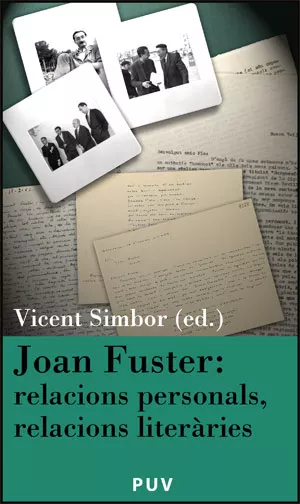 Portada del Libro Joan Fuster: Relacions Personals Relacions Literaries de Vicent Simbor Roig - 9788437065519