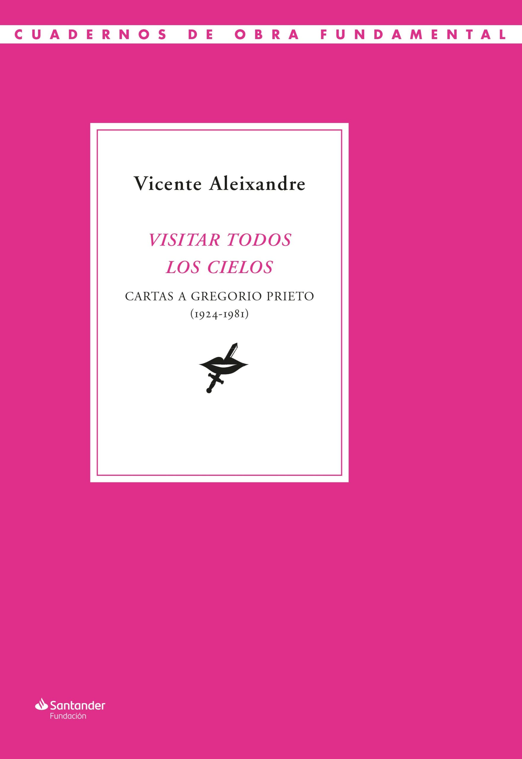 Portada del Libro Visitar Todos Los Cielos: Cartas A Gregorio Prieto de Vicente Aleixandre - 9788417264161