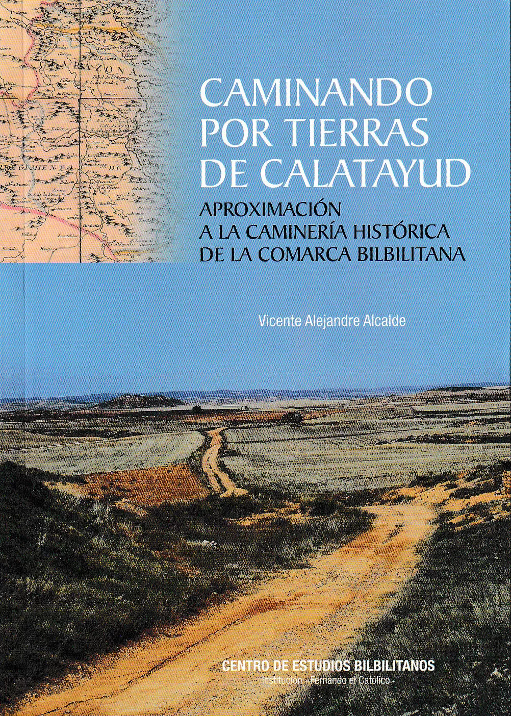 Portada del Libro Caminando Por Tierras De Calatayud. Aproximacion A La Camineria H Isto de Vicente Alejandro Alcalde - 9788499115849
