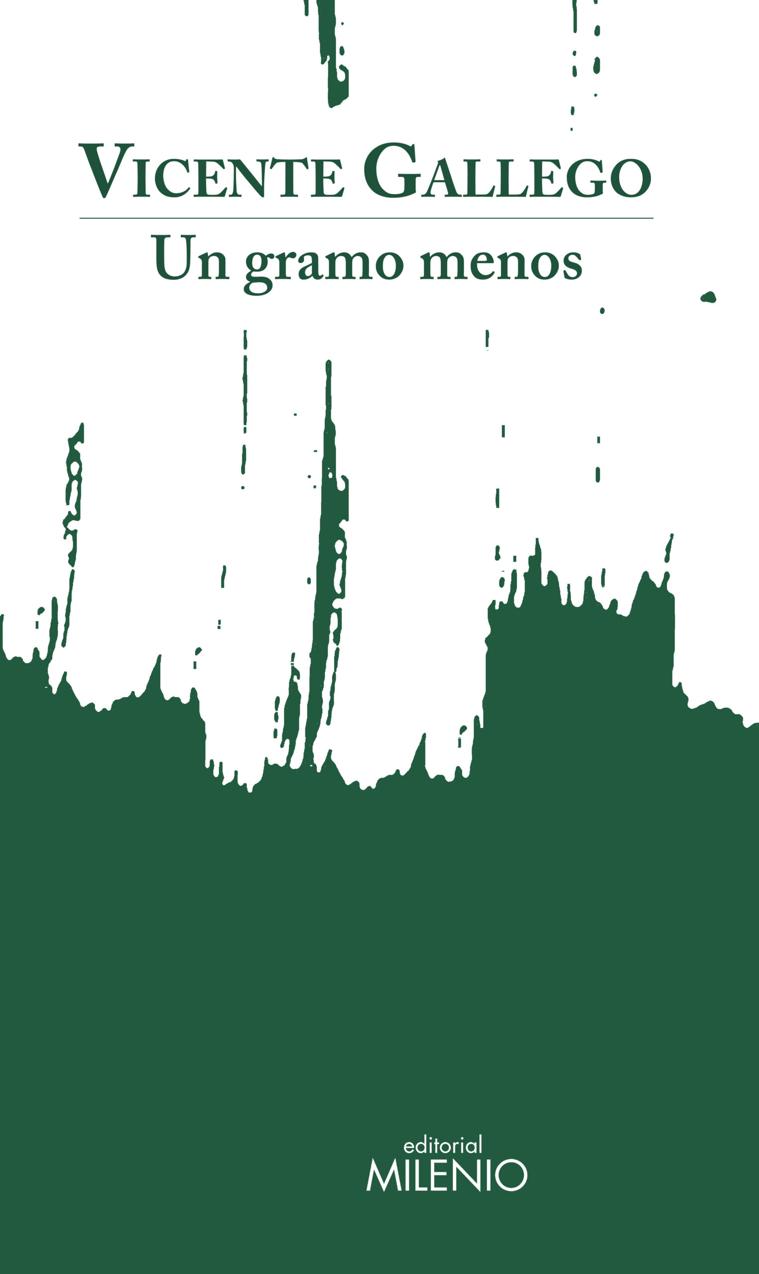 Portada del Libro Un Gramo Menos de Vicente Gallego - 9788497438957