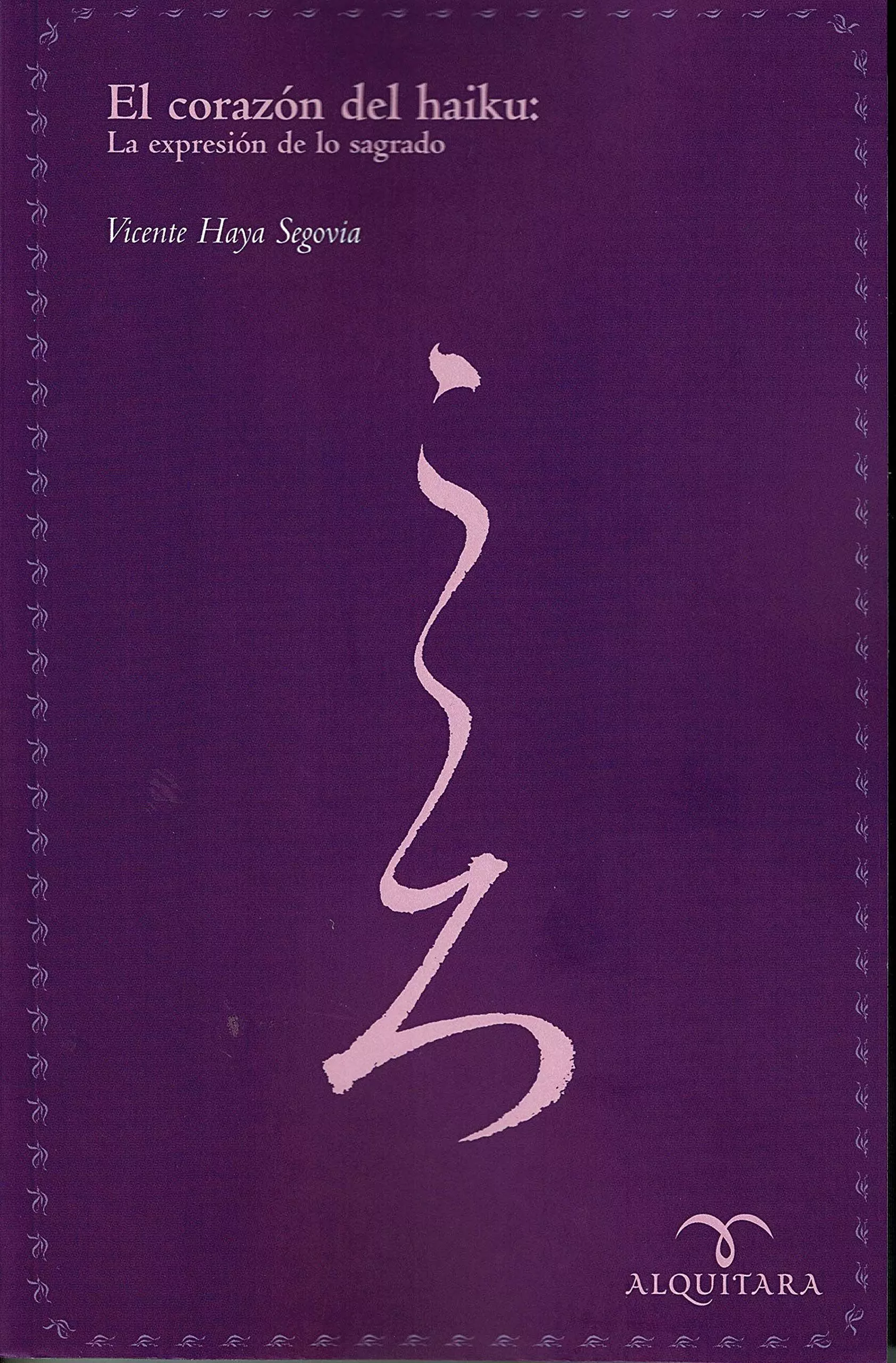 Portada del Libro El Corazon Del Haiku: La Expresion De Lo Sagrado. Segunda Edicion de Vicente Haya - 9788417693800