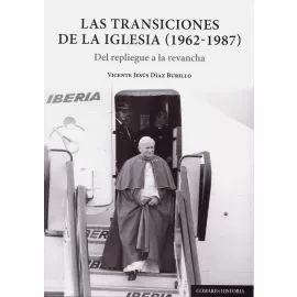 Portada del Libro Las Transiciones De La Iglesia (1962-1987) de Vicente Jesus Diaz Burillo - 9788490458709