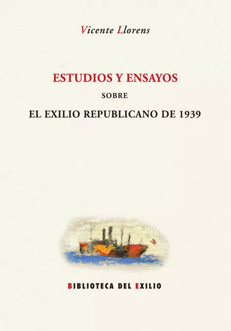 Portada del Libro Estudios Y Ensayos Sobre El Exilio Republicano 1939 de Vicente Llorens - 9788484722779