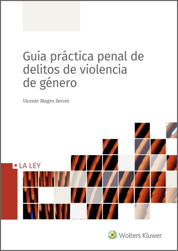 Portada del Libro Guía Práctica Penal De Delitos De Violencia De Género de Vicente Magro Servet - 9788490209868